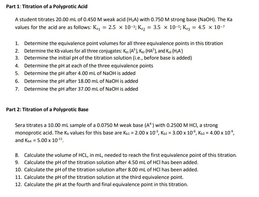 Part 1: Titration of a Polyprotic Acid
A student titrates 20.00 mL of 0.450 M weak acid (H3A) with 0.750 M strong base (NaOH)