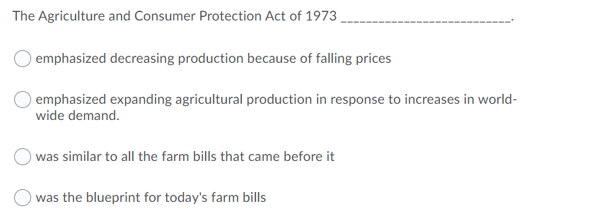 Solved The Agriculture and Consumer Protection Act of 1973