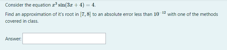 Solved Consider the equation x3sin(3x+4)=4. Find an | Chegg.com