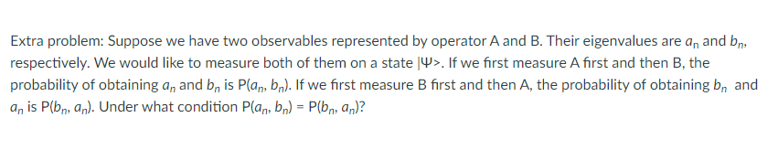 Solved Extra Problem: Suppose We Have Two Observables | Chegg.com