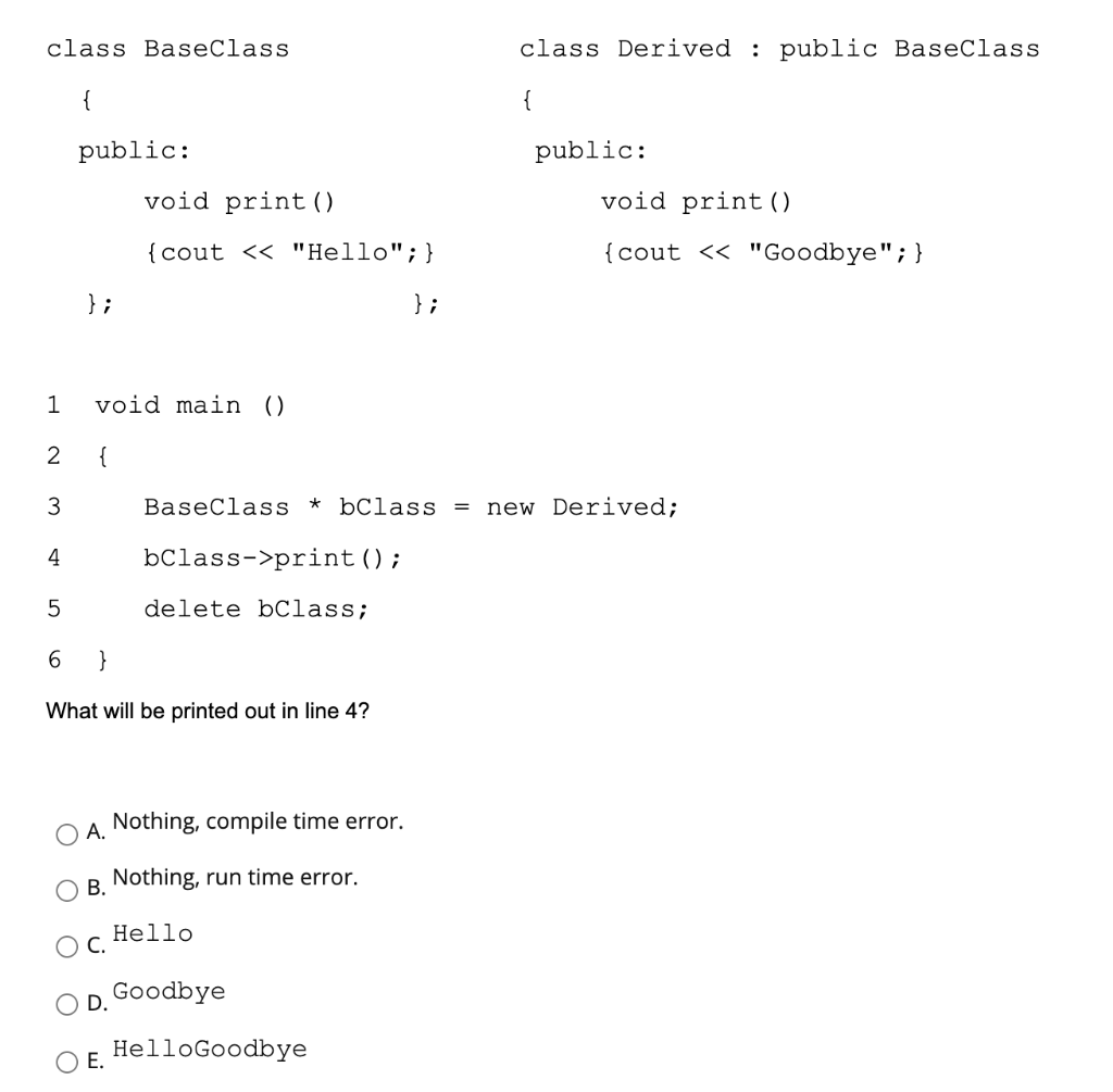 Solved class BaseClass class Derived : public BaseClass { { | Chegg.com