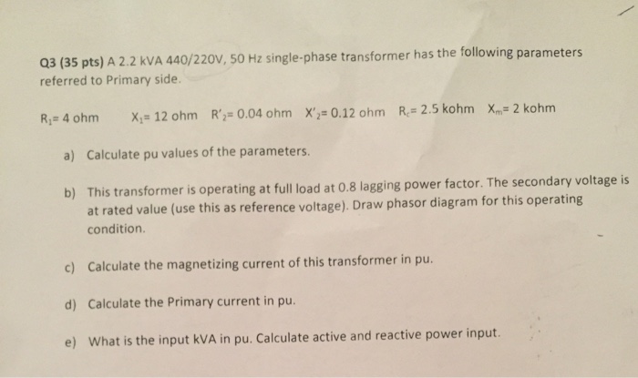 Solved Q3 (35 pts) A 2.2 KVA 440/220V, 50 Hz single-phase | Chegg.com
