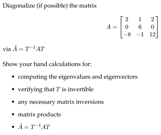 Solved Diagonalize (if possible) the matrix | Chegg.com