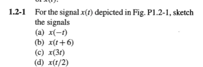 Solved 1.2-1 For the signal x(t) depicted in Fig. P1.2-1, | Chegg.com