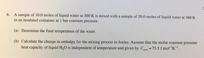 Solved 6. A sample of 10.0 moles of liquid water at 300 K is | Chegg.com