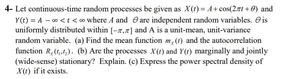Solved 4- Let continuous-time random processes be given as | Chegg.com