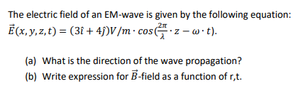 Solved The electric field of an EM-wave is given by the | Chegg.com