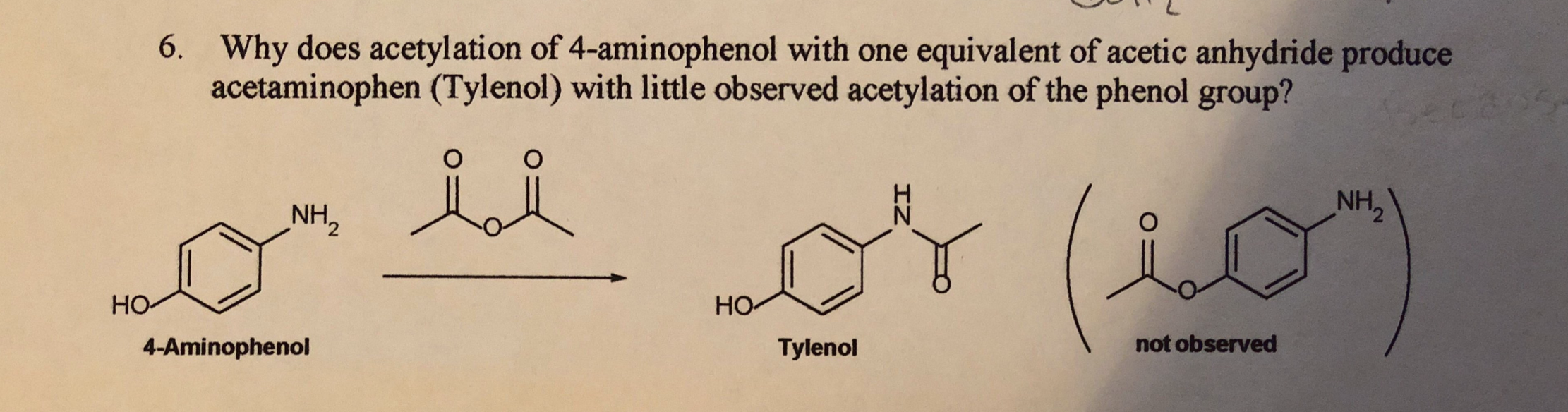 Solved 6. Why does acetylation of 4-aminophenol with one | Chegg.com