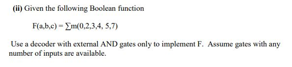 Solved (ii) Given the following Boolean function F(a,b,c) = | Chegg.com
