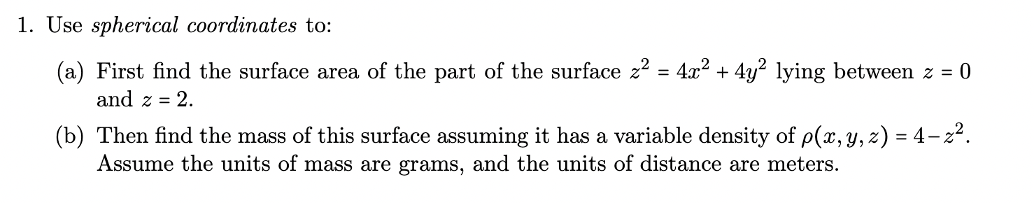 Solved 1. Use spherical coordinates to: (a) First find the | Chegg.com