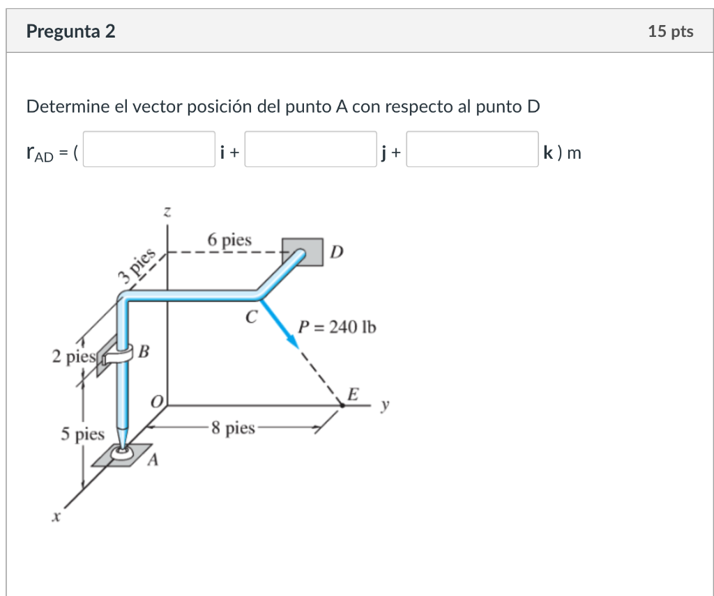 Determine el vector posición del punto \( A \) con respecto al punto \( D \) \( \mathrm{r}_{\mathrm{AD}}=( \) \( \mathbf{i}+