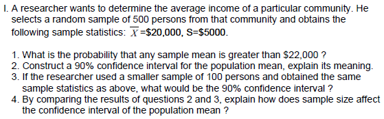 Solved 1. A researcher wants to determine the average income | Chegg.com