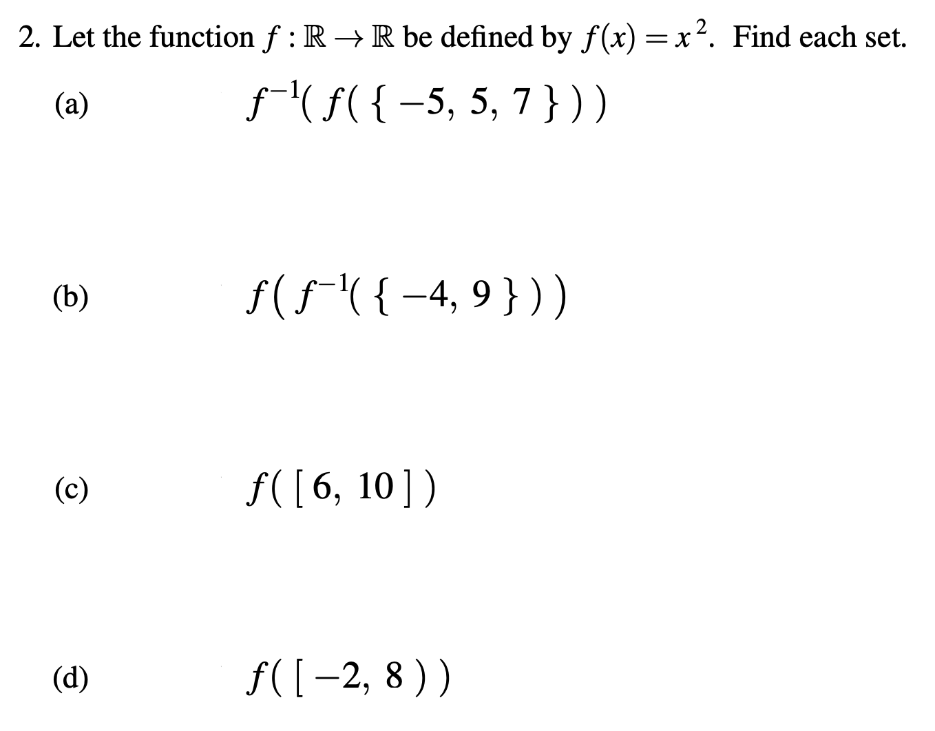 Solved 2. Let The Function F:R→R Be Defined By F(x)=x2. Find | Chegg.com