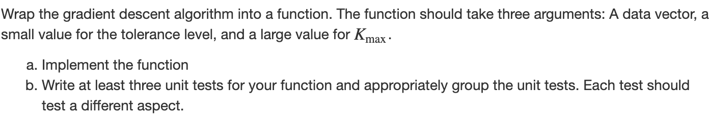 Solved Wrap the gradient descent algorithm into a function. | Chegg.com