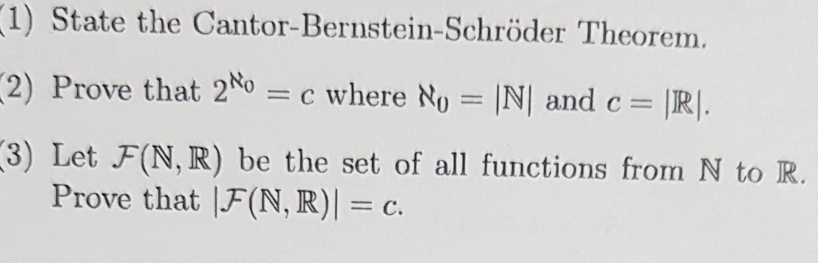 Solved 1) State The Cantor-Bernstein-Schröder Theorem. = C | Chegg.com