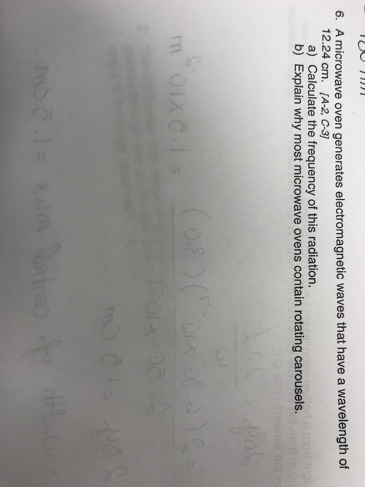 Solved 6. A microwave oven generates waves
