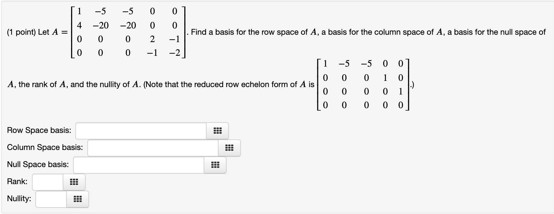 Solved [1 -5 -5 0 0 1 4 -20 -20 0 0 1. (1 point) Let A =lo . | Chegg.com