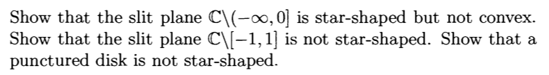 Solved Show that the slit plane C\(-0, 0) is star-shaped but | Chegg.com