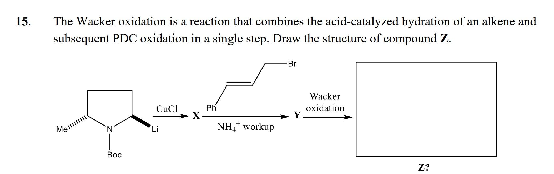 Solved 15. The Wacker oxidation is a reaction that combines | Chegg.com