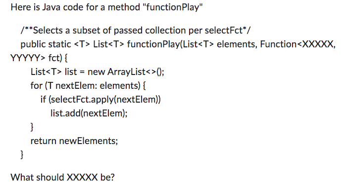 Here is Java code for a method functionPlay
\( I^{* *} \) Selects a subset of passed collection per selectFct* \( / \) publ