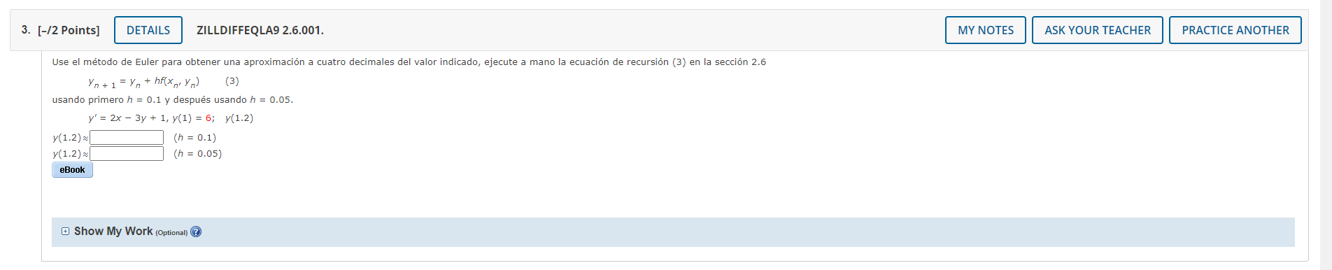 Use el método de Euler para obtener una aproximación a cuatro decimales del valor indicado, ejecute a mano la ecuación de rec