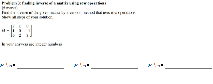 Solved Problem 3: finding inverse of a matrix using row | Chegg.com