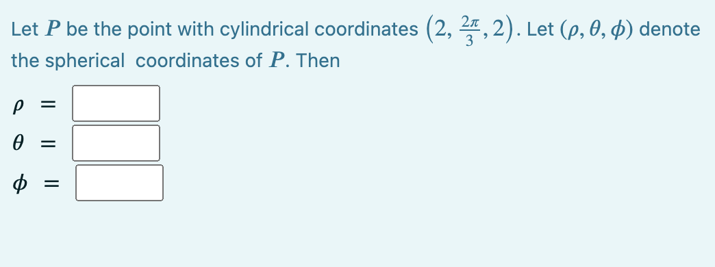 Solved Let P be the point with cylindrical coordinates | Chegg.com