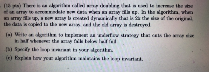 Solved (15 pts) There is an algorithm called array doubling | Chegg.com