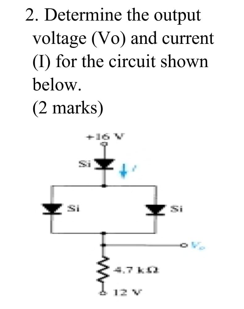Solved 2. Determine the output voltage (Vo) and current (I) | Chegg.com