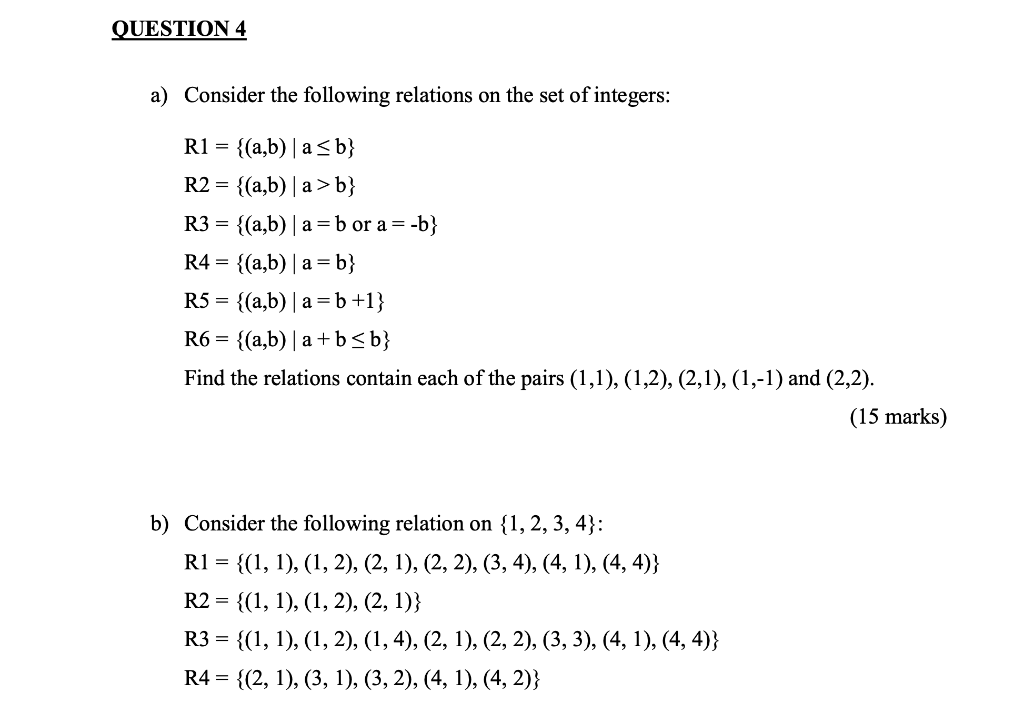 Solved QUESTION 4 A) Consider The Following Relations On The | Chegg.com