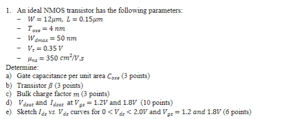Solved An ideal NMOS transistor has the following parameters | Chegg.com