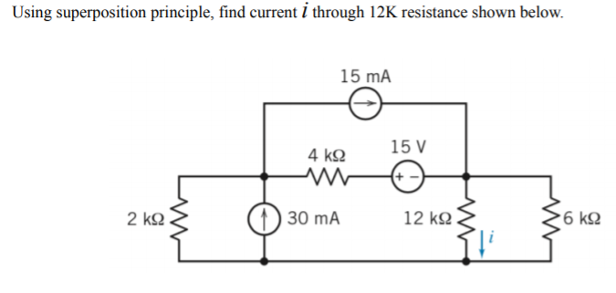 Solved Using superposition principle, find current i through | Chegg.com