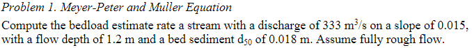 Solved Problem 1. Meyer-Peter and Muller Equation Compute | Chegg.com