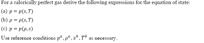 Solved For a calorically perfect gas derive the following | Chegg.com