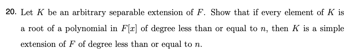 20. Let K be an arbitrary separable extension of F.