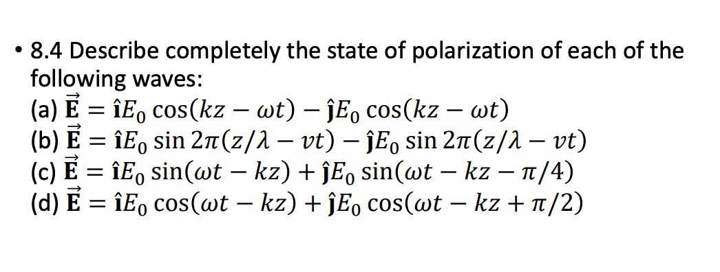 Solved 8 4 Describe Completely The State Of Polarizatio Chegg Com