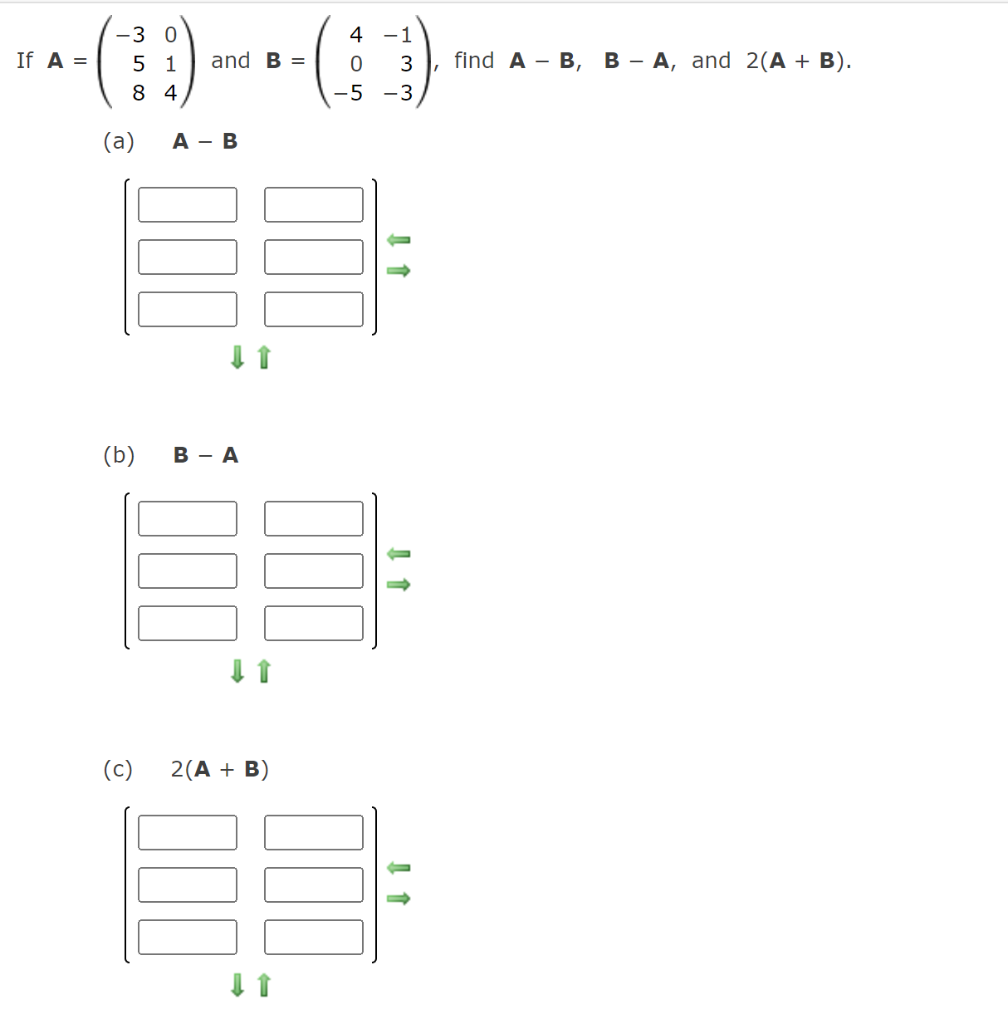 Solved If A = - 3 0 5 1 8 4 And B = 4 -1 0 3 -5 -3 Find A – | Chegg.com