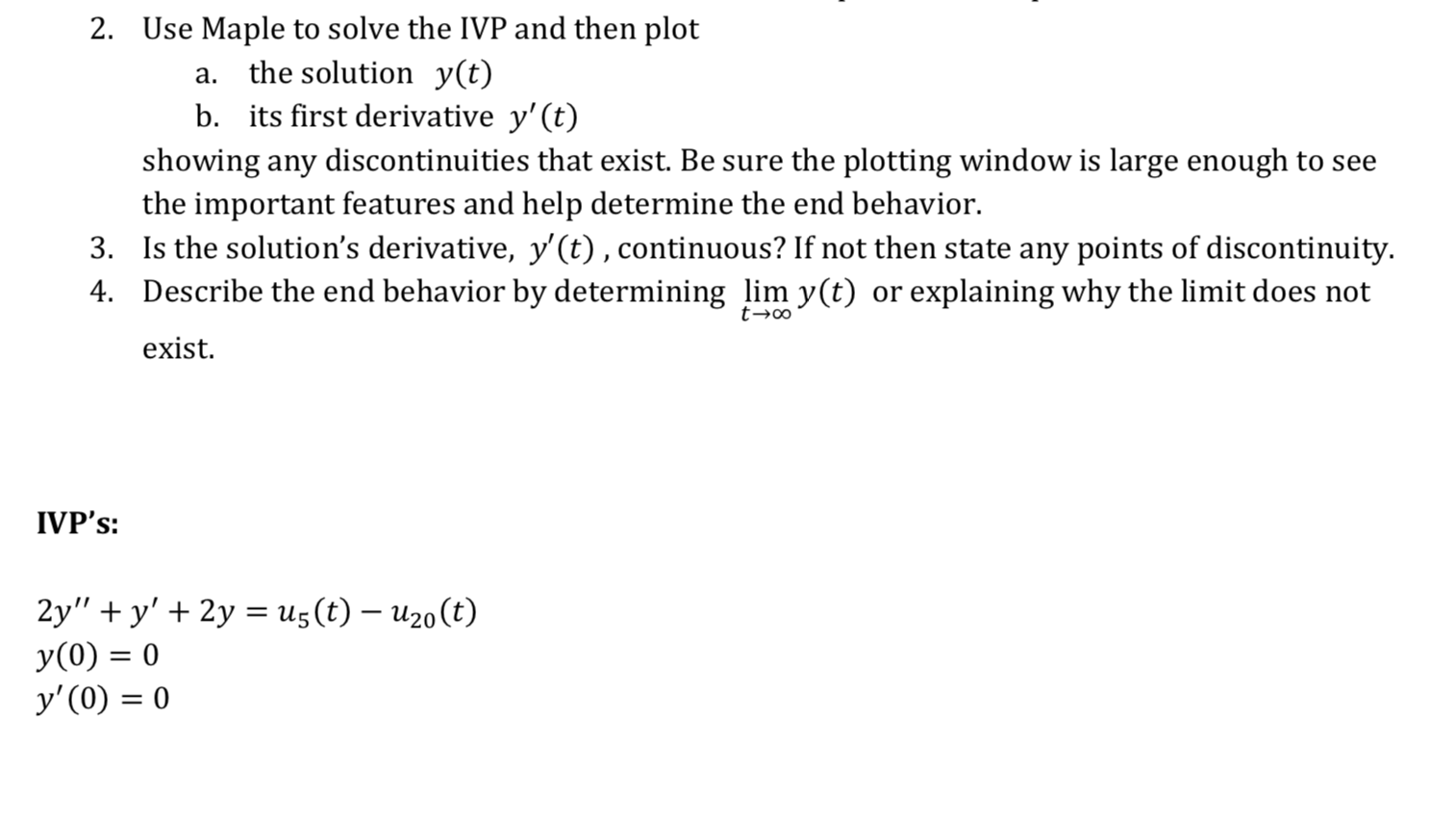 a. 2. Use Maple to solve the IVP and then plot the | Chegg.com