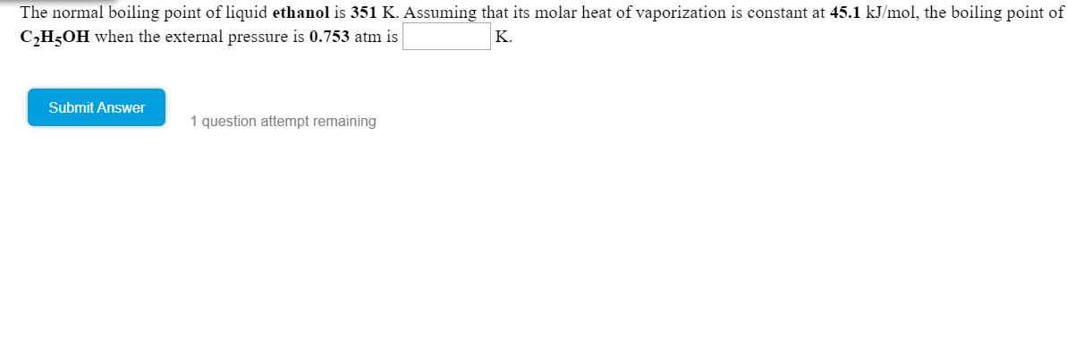 Solved The Normal Boiling Point Of Liquid Ethanol Is 351 K 1168