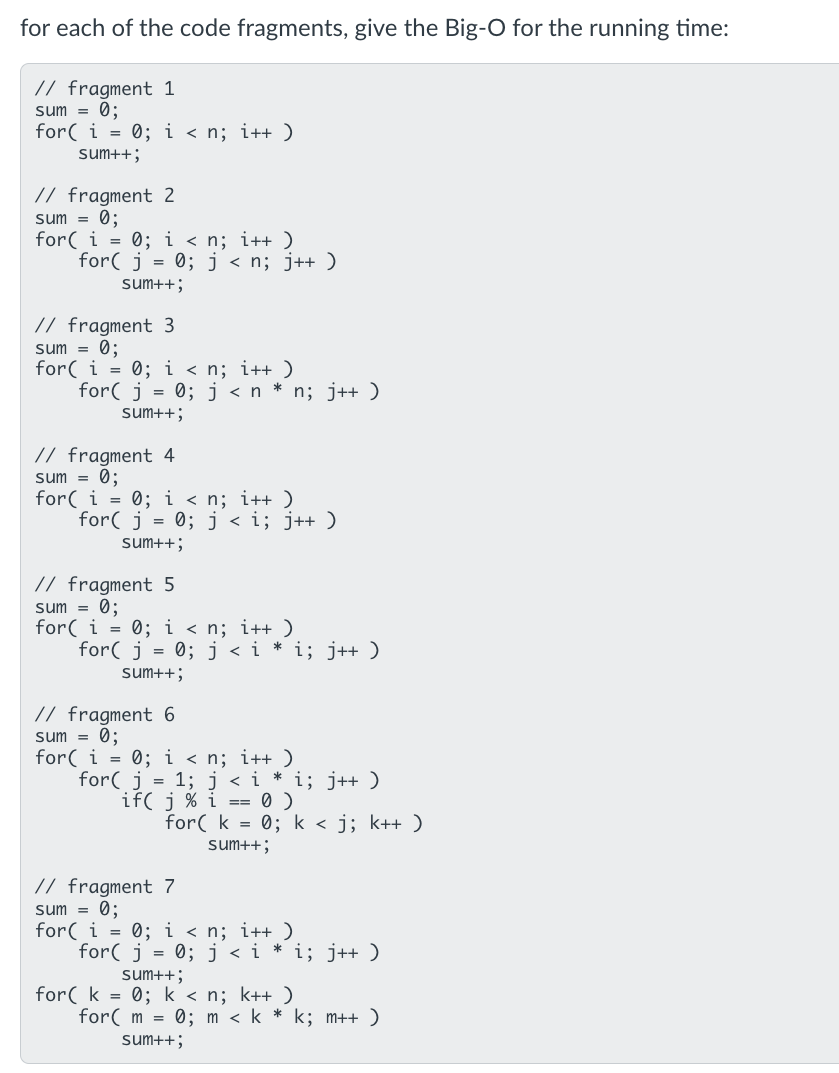 Solved for each of the code fragments, give the Big-O for | Chegg.com