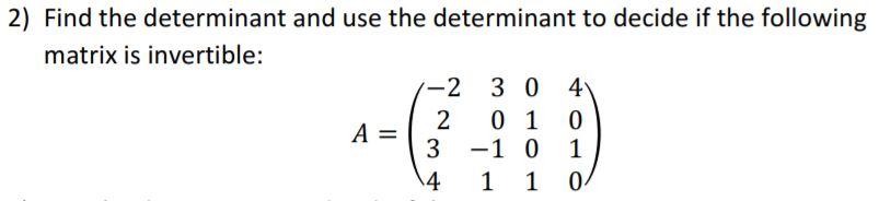 Solved 2) Find the determinant and use the determinant to | Chegg.com