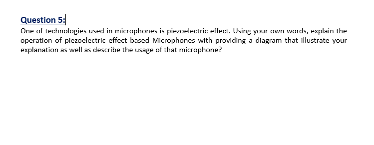 Solved Question 5: One of technologies used in microphones | Chegg.com