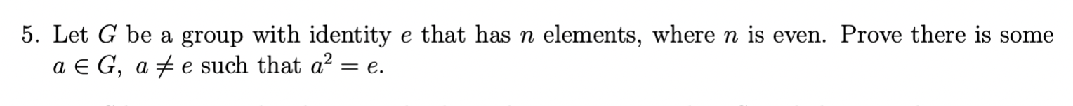 Solved 5. Let G be a group with identity e that has n | Chegg.com