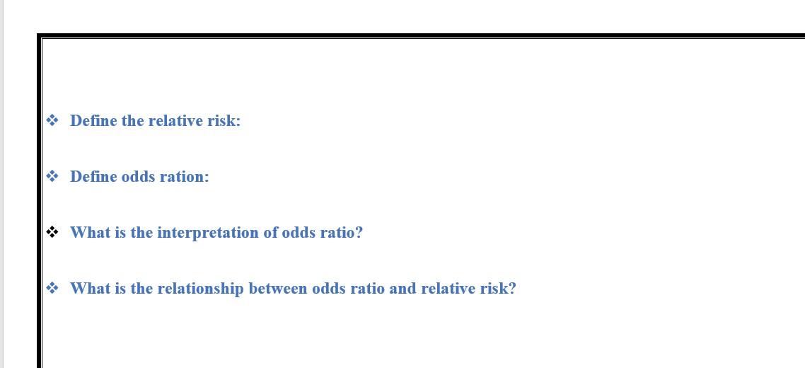 Solved Define the relative risk • Define odds ration *