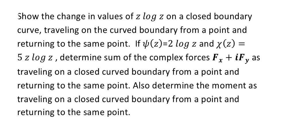 Solved Show the change in values of zlogz on a closed | Chegg.com