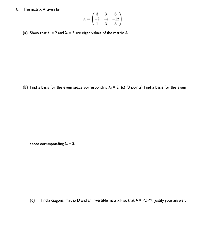 Solved 8. The matrix A given by A= -2 -4 11 3 -12 8 (a) Show | Chegg.com