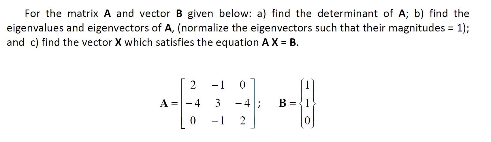 Solved For The Matrix A And Vector B Given Below: A) Find | Chegg.com