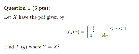 Solved Question 1 (5 pts): Let X have the pdf given by: | Chegg.com