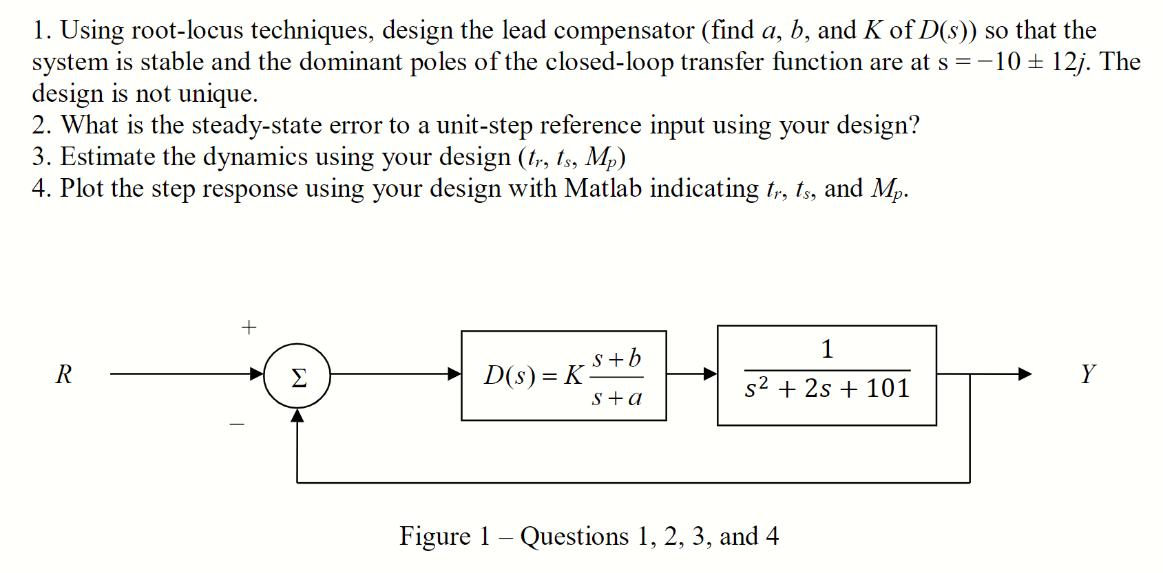 Solved 1. Using Root-locus Techniques, Design The Lead 