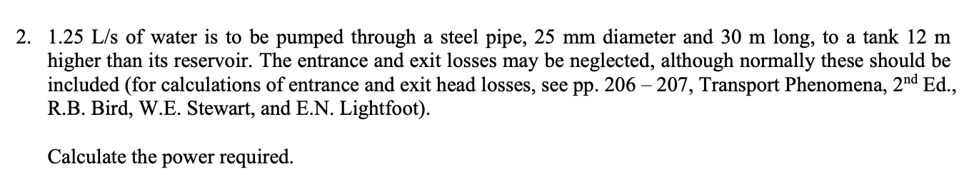 Solved 2. 1.25 L/s of water is to be pumped through a steel | Chegg.com